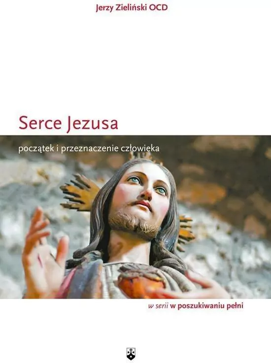 Serce Jezusa. Początek i przeznaczenie człowieka - tantis.pl