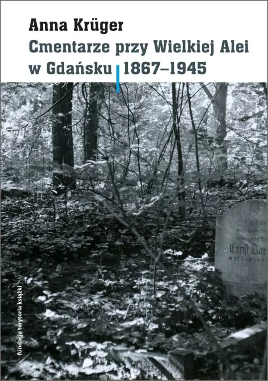 Cmentarze przy Wielkiej Alei w Gdańsku 1867-1945 - tantis.pl
