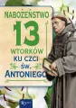Nabożeństwo 13 wtorków ku czci świętego Antoniego - tantis.pl