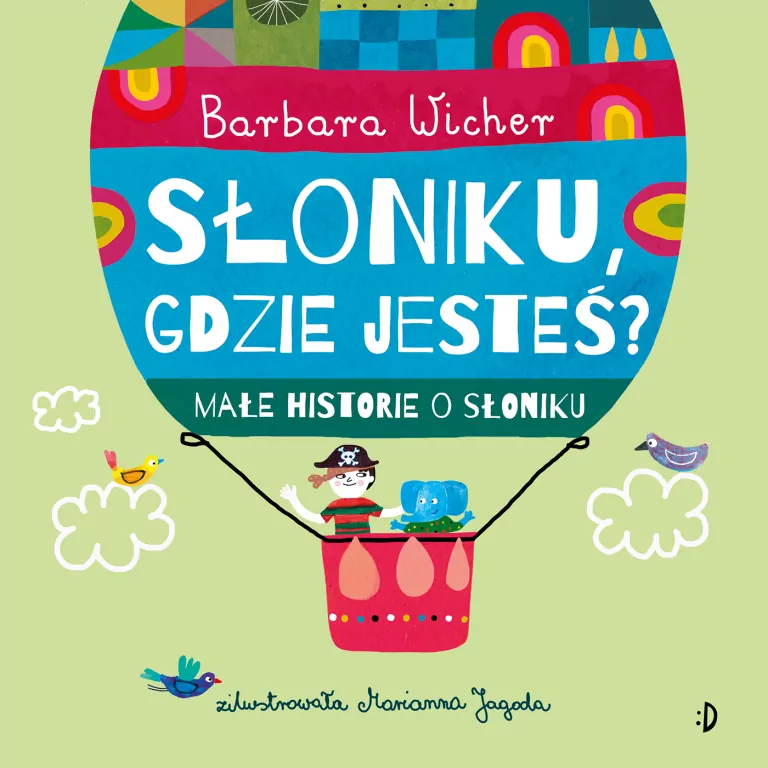 Słoniku, gdzie jesteś? Małe historie o Słoniku. Tom 1 - tantis.pl