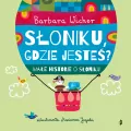 Słoniku, gdzie jesteś? Małe historie o Słoniku. Tom 1 - tantis.pl