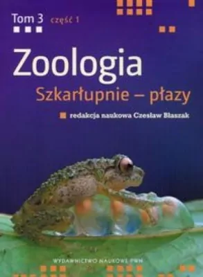 Zoologia. Szkarłupnie - płazy. Tom 1. Część 1