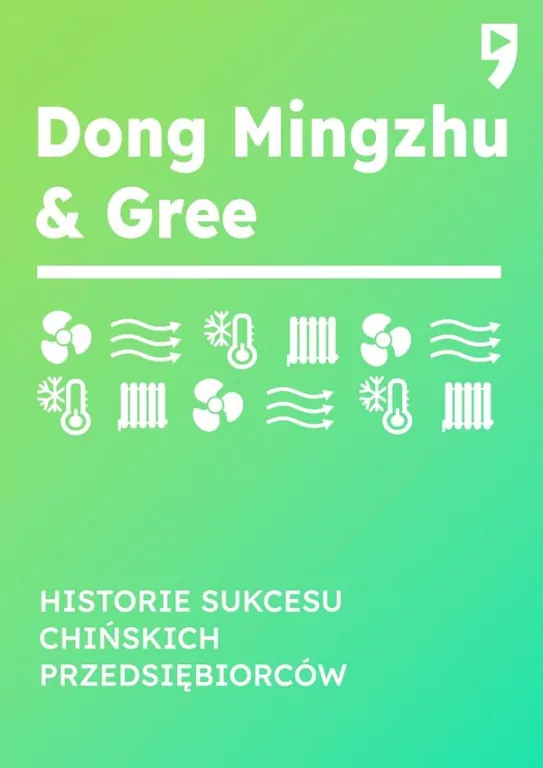 Dong Mingzhu & Gree. Historie sukcesu chińskich przedsiębiorców - tantis.pl