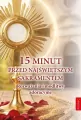 15 minut przed Najświętszym Sakramentem - tantis.pl