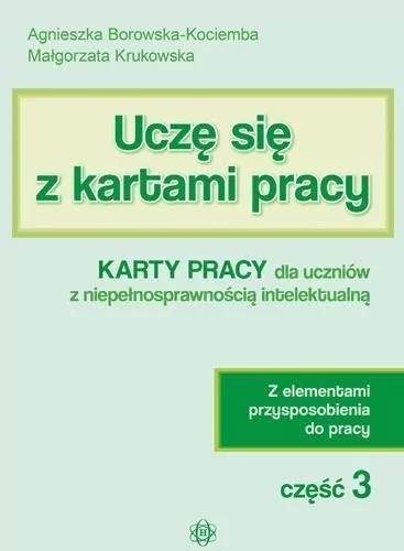Uczę się z kartami pracy. Karty pracy dla uczniów z niepełnosprawnością. Cz. 3 - tantis.pl