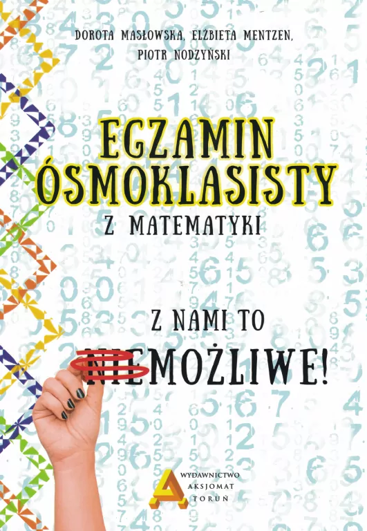 Egzamin ośmoklasisty z matematyki. Z nami to możliwe! - tantis.pl