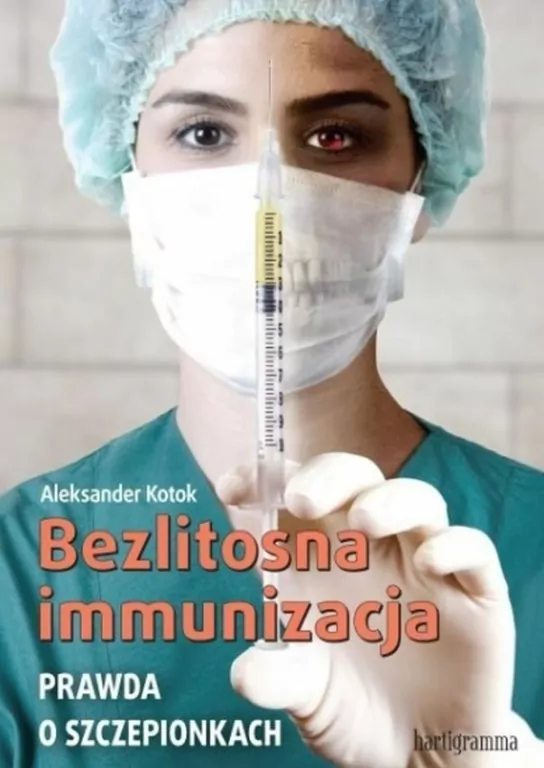 Bezlitosna immunizacja. Prawda o szczepionkach - tantis.pl