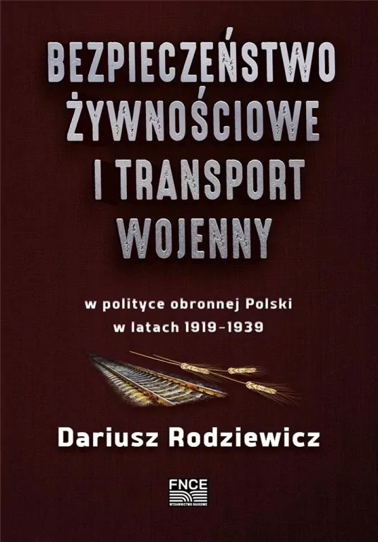 Bezpieczeństwo żywnościowe i transport wojenny w polityce obronnej Polski w latach 1919-1939 - tantis.pl