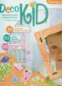 Deco Kid. Dziecięcy pokój marzeń Jedność - tantis.pl