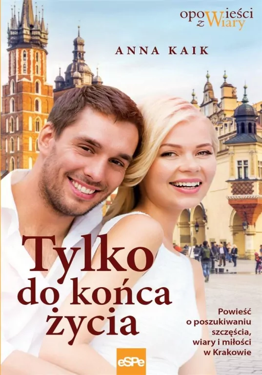 Tylko do końca życia. Opowieści z wiary - tantis.pl