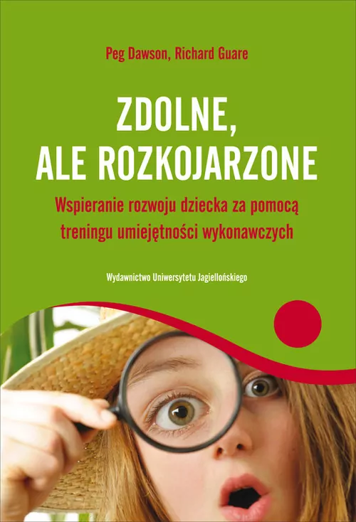 Zdolne, ale rozkojarzone. Wspieranie rozwoju dziecka za pomocą treningu umiejętności wykonawczych - tantis.pl