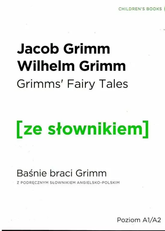 Grimms' Fairy Tales. Baśnie braci Grimm z podręcznym słownikiem angielsko-polskim. Poziom A1/A2. Ze słownikiem - tantis.pl