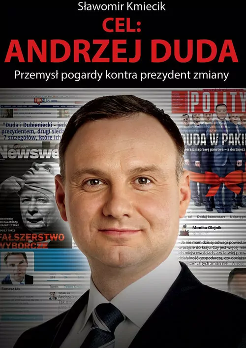 Cel: Andrzej Duda. Przemysł pogardy kontra prezydent zmiany - tantis.pl