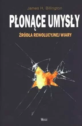Płonące umysły. Źródła rewolucyjnej wiary - tantis.pl