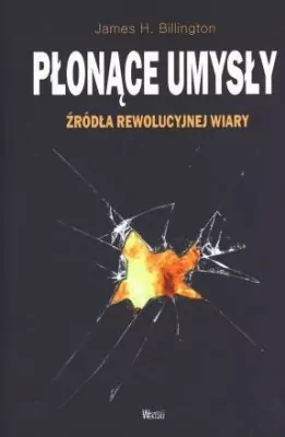 Płonące umysły. Źródła rewolucyjnej wiary