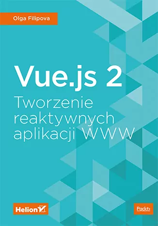 Vue.js 2. Tworzenie reaktywnych aplikacji WWW - tantis.pl