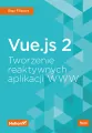 Vue.js 2. Tworzenie reaktywnych aplikacji WWW - tantis.pl