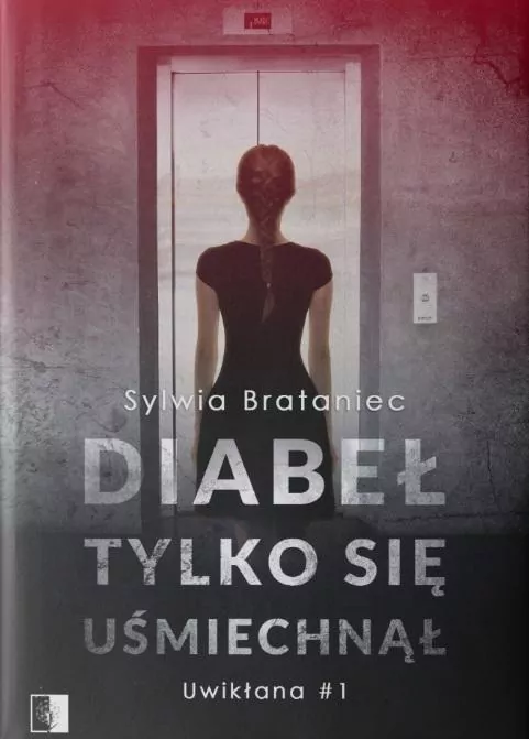 Diabeł tylko się uśmiechnął. Uwikłana. Tom 1 - tantis.pl