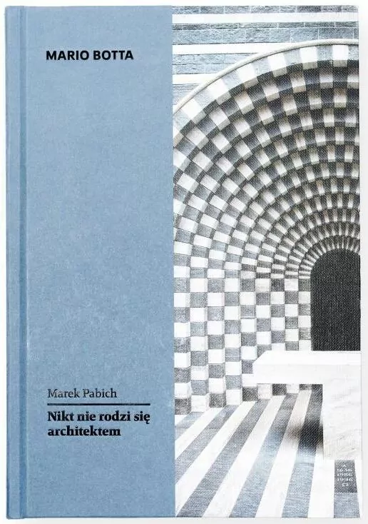 Mario Botta. Nikt nie rodzi się architektem - tantis.pl