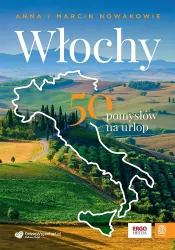Włochy. 50 pomysłów na urlop
