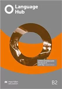 Language Hub. Split edition. Upper-Intermediate B2. Workbook A + key - tantis.pl