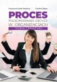 Proces podejmowania decyzji w organizacjach - tantis.pl