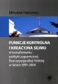 Funkcje kontrolna i kreacyjna Sejmu w kształtowaniu polityki zagranicznej Rzeczypospolitej Polskiej w latach 1997-2004 - tantis.pl