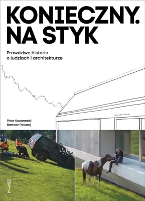 Konieczny. Na styk. Prawdziwe historie o ludziach i architekturze