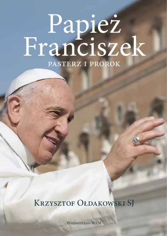 Papież Franciszek. Pasterz i prorok - tantis.pl