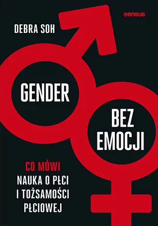 Gender bez emocji. Co mówi nauka o płci i tożsamości płciowej - tantis.pl