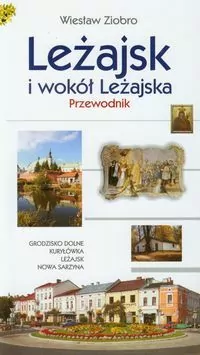 Leżajsk i wokół Leżajska. Przewodnik - tantis.pl
