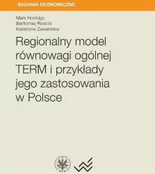 Regionalny model równowagi ogólnej TERM i przykłady jego zastosowania w Polsce
