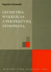 Geometria wykreślna z perspektywą stosowaną - tantis.pl