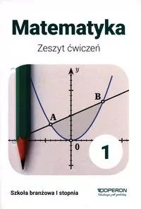 Matematyka. Zeszyt ćwiczeń. Klasa 1. Szkoła branżowa I stopnia - tantis.pl