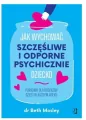 Jak wychować szczęśliwe i odporne psychicznie dziecko - tantis.pl