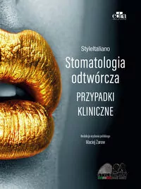 StyleItaliano. Stomatologia odtwórcza. Przypadki kliniczne - tantis.pl