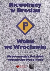 Niewolnicy w Breslau. Wolni we Wrocławiu w.2025