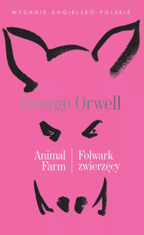Animal Farm/Folwark zwierzęcy. Literatura w oryginale - tantis.pl