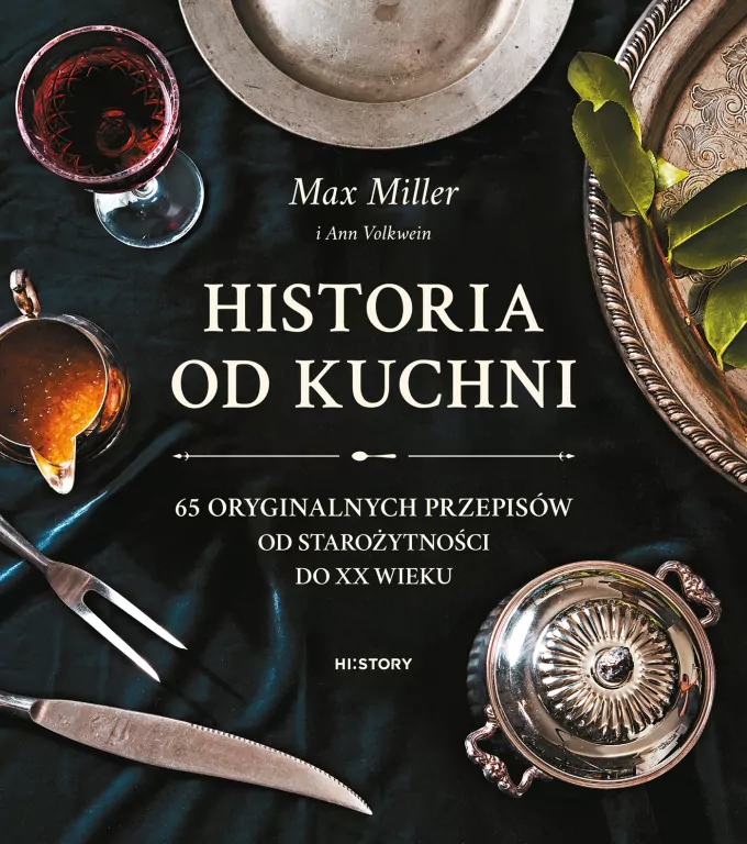 Historia od kuchni. 65 oryginalnych przepisów od starożytności do XX wieku - tantis.pl
