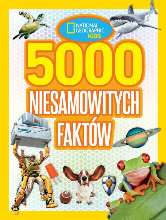 National Geographic Kids. 5000 niesamowitych... - tantis.pl