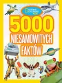 National Geographic Kids. 5000 niesamowitych... - tantis.pl