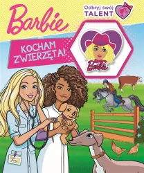 Kocham zwierzęta. Barbie. Odkryj swój talent cz. 1