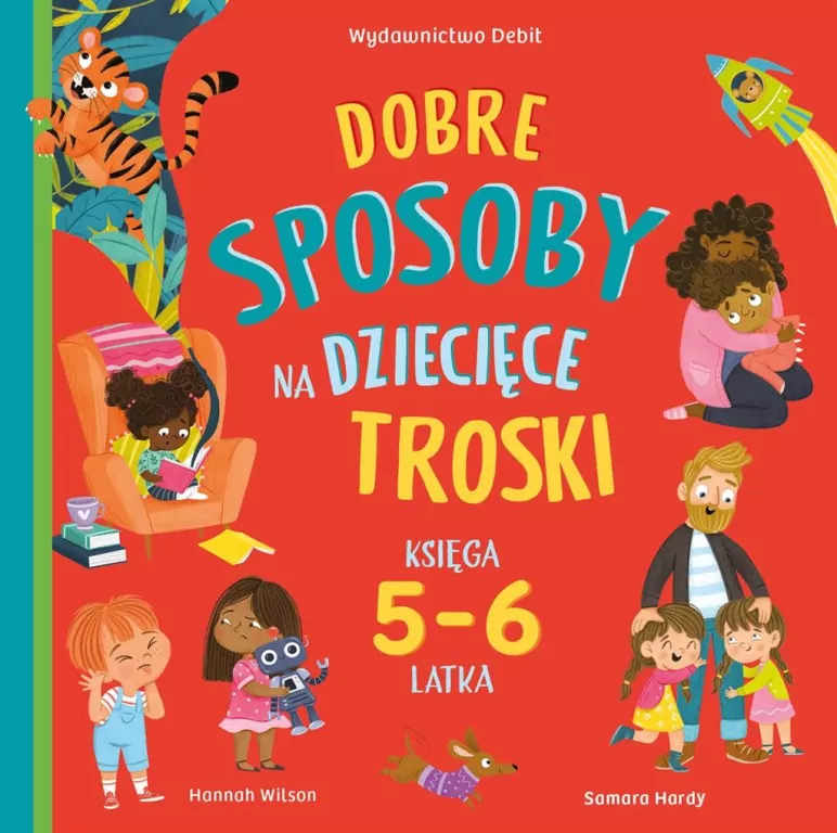 Dobre sposoby na dziecięce troski. Księga 5-6 latka - tantis.pl