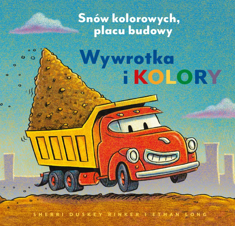 Wywrotka i kolory. Snów kolorowych, placu budowy - tantis.pl