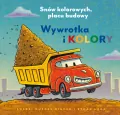 Wywrotka i kolory. Snów kolorowych, placu budowy - tantis.pl