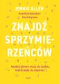 Znajdź sprzymierzeńców. Uwolnij głowę i otocz się ludźmi, którzy będą cię wspierać - tantis.pl
