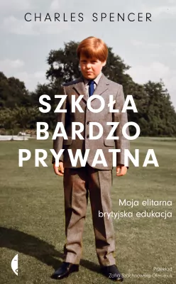 Szkoła bardzo prywatna. Moja elitarna brytyjska edukacja