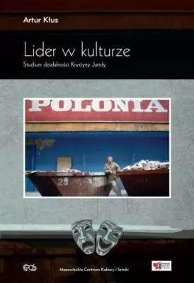 Lider w kulturze. Studium działalności K. Jandy
