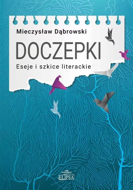Doczepki. Eseje i szkice literackie - tantis.pl