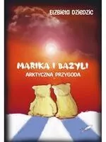 Marika i Bazyli. Arktyczna przygoda - tantis.pl